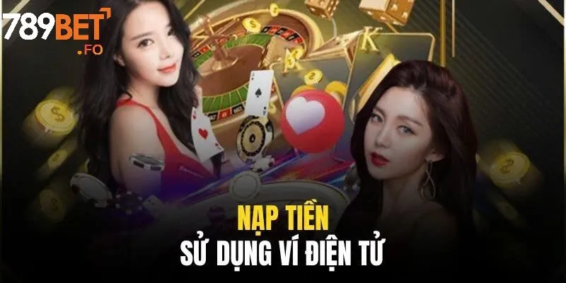 Nạp Tiền 1 Bước đầu quan trọng để bắt đầu trải nghiệm cá cược đỉnh cao