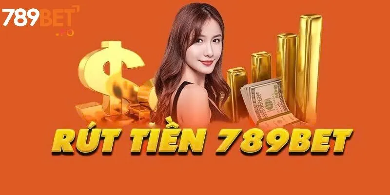Rút Tiền 2 Lưu ý quan trọng để đảm bảo rút tiền 789BET thành công nhanh chóng