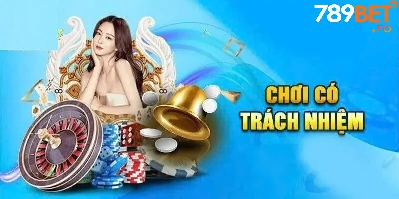 Lợi ích khi áp dụng chơi có trách nhiệm tại 789bet