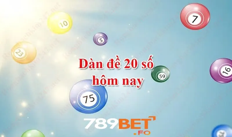 Hướng Dẫn Chi Tiết Về Dàn Đề 20 Số Tại Nhà Cái 789Bet – Chiến Thuật Tăng Cơ Hội Thắng 4 Bí quyết chọn dàn đề 20 số hiệu quả tại nhà cái 789Bet