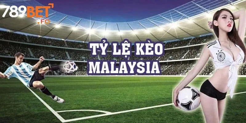 Tỷ Lệ Kèo Malaysia Tại 789BET – Hướng Dẫn Đầy Đủ Và Chính Xác Nhất 2 Hướng Dẫn Chơi Kèo Malaysia Tại 789BET Từ A Đến Z